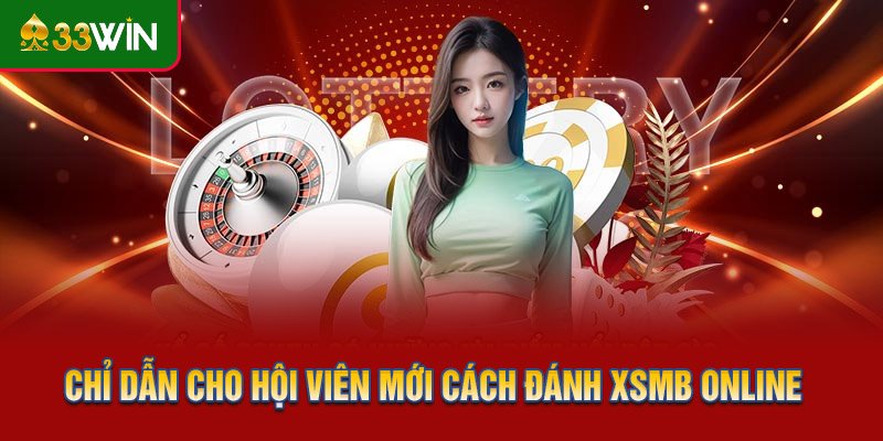 Chỉ dẫn cho hội viên mới cách đánh XSMB online