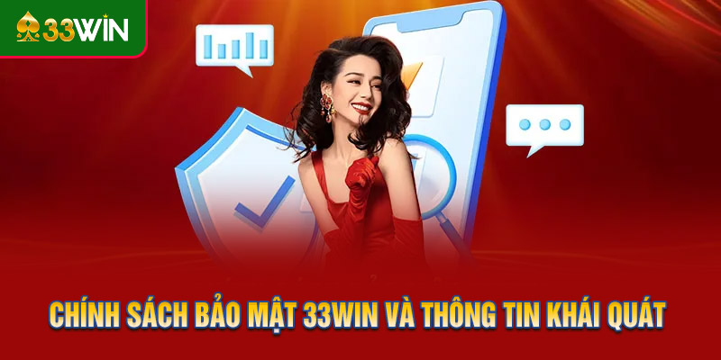 Chính sách bảo mật 33WIN và thông tin khái quát